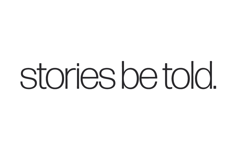 STORIES BE TOLD